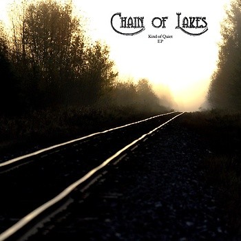 EP "Kind of Quiet" by Chain of Lakes